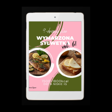 NOWOŚĆ! 9-dniowy plan NISKIE IG VOL.6 1500-1800kcal